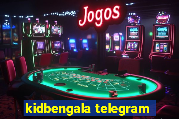 kidbengala telegram